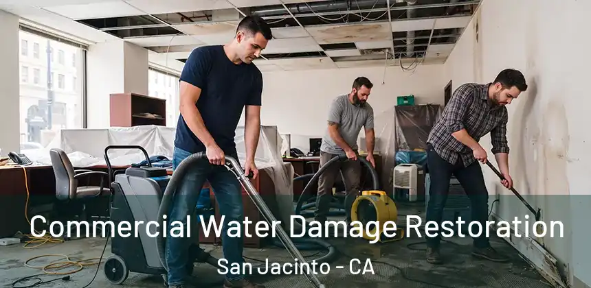  Commercial Water Damage Restoration San Jacinto - CA