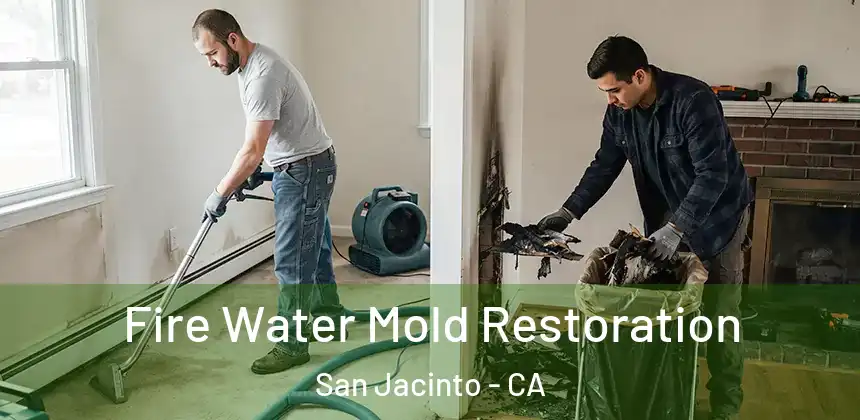 Fire Water Mold Restoration San Jacinto - CA