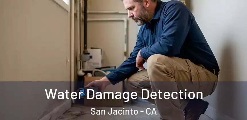  Water Damage Detection San Jacinto - CA