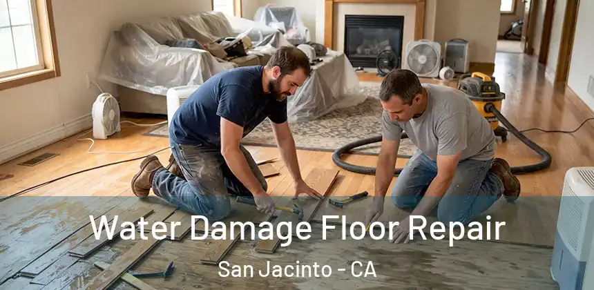 Water Damage Floor Repair San Jacinto - CA